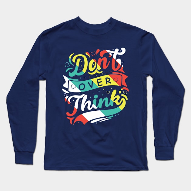 DO NOT OVER THINK Long Sleeve T-Shirt by One World Tshirt